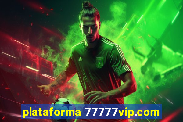 plataforma 77777vip.com